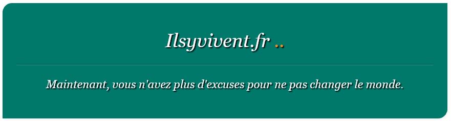 ilsyvivent's tweet image. Ilsyvivent.fr invente des outils pour vous aider à changer le monde. Inscrivez-vous ;-)