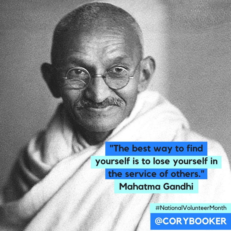 CoryBooker's tweet photo. This #NationalVolunteerMonth Gandhi's words about the power of service inspire. How do you serve your community? https://t.co/zNMLfwdeHD