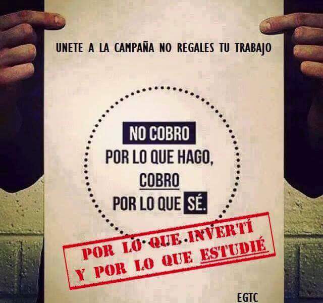 "No devalúes tu trabajo y el de los demás".