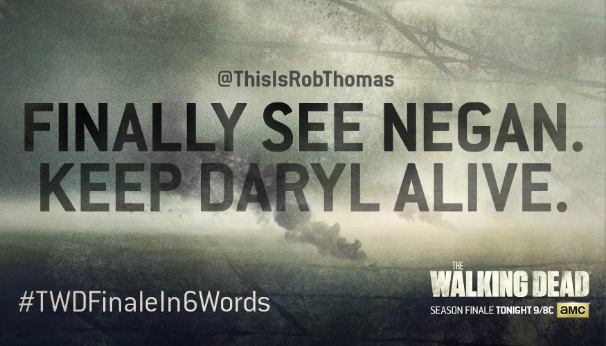 WalkingDead_AMC's tweet photo. Will @ThisisRobThomas finally see Negan? Tweet us your #TWDFinaleIn6Words and tune in tonight. https://t.co/WixC6fIbvj