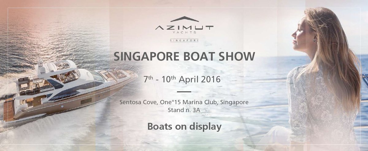 #SaveTheDate: Azimut Yachts will be at Singapore Boat Show - 7-10 April 2016
Sentosa Cove, One°15 Marina Club