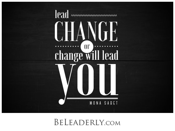 BeLeaderly's tweet photo. “You must lead change or change will lead you.”— Mona Sabet @monasnews #LeadershipQuotes https://t.co/cLoz5d2tP6 https://t.co/yvUwFjipa5