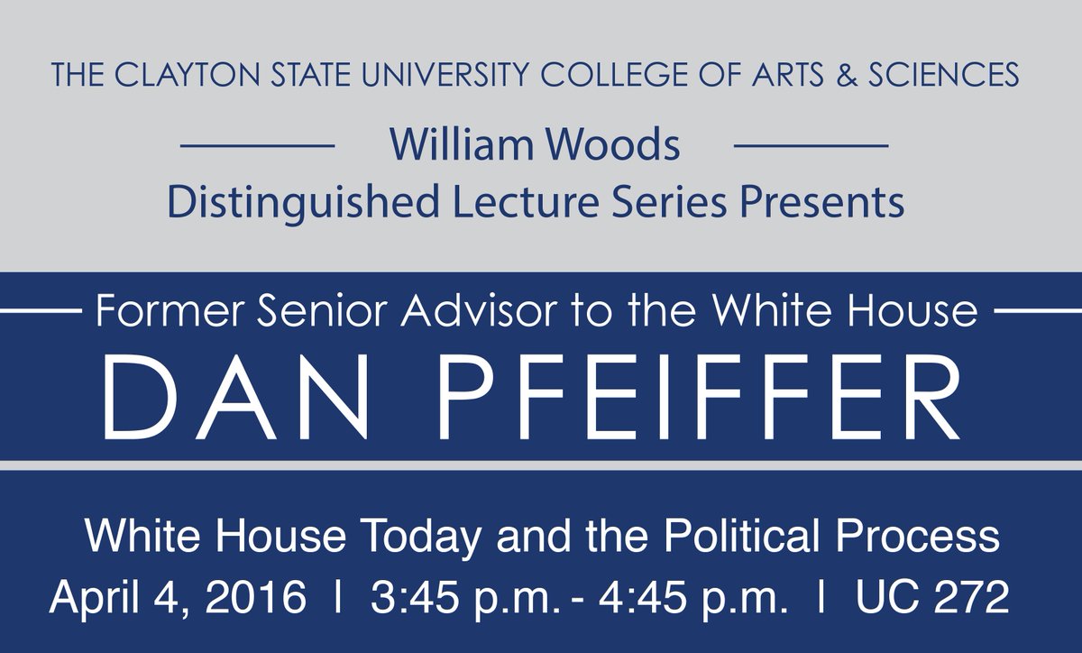 ClaytonState's tweet image. TODAY come hear @danpfeiffer for "White House Today and the Political Process" at 3:45 P.M. UC272! #HigherEdTalks