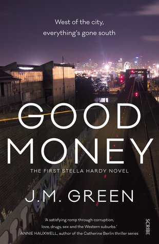 Currently reading: GOOD MONEY by JM Green #crimedebuts @auscrimewriters #nedkellyawards