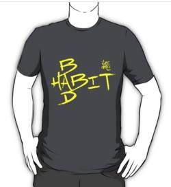 New T-Shirt design! Who wants one? #Merch #Badhabit #newsingle