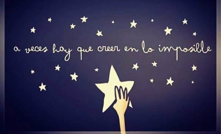 A veces hay que creer en lo imposible #reilusionarse