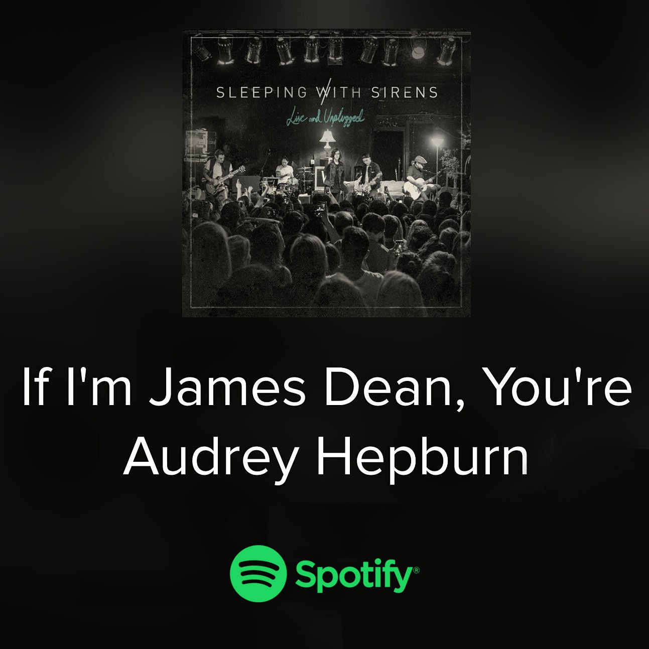 Sleeping With Sirens If Im James Dean Youre Audrey Hepburn