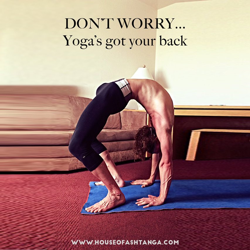 House of Ashtanga on Twitter "Don't worry, yoga's got your back https