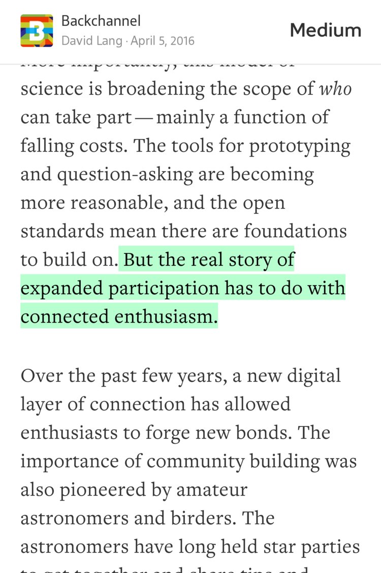 “…But the real story of expanded participation has to do with connected enthusiasm.” from “How Empassioned Amateurs Built a New Planetary Nervous System” by David Lang.