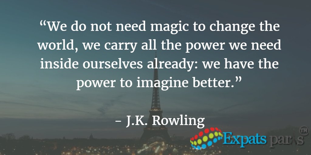 ExpatsinParis's tweet photo. “We do not need magic to change the world, we carry all the power we need inside ourselves...”
- J.K. Rowling https://t.co/ROwaOkmIAo