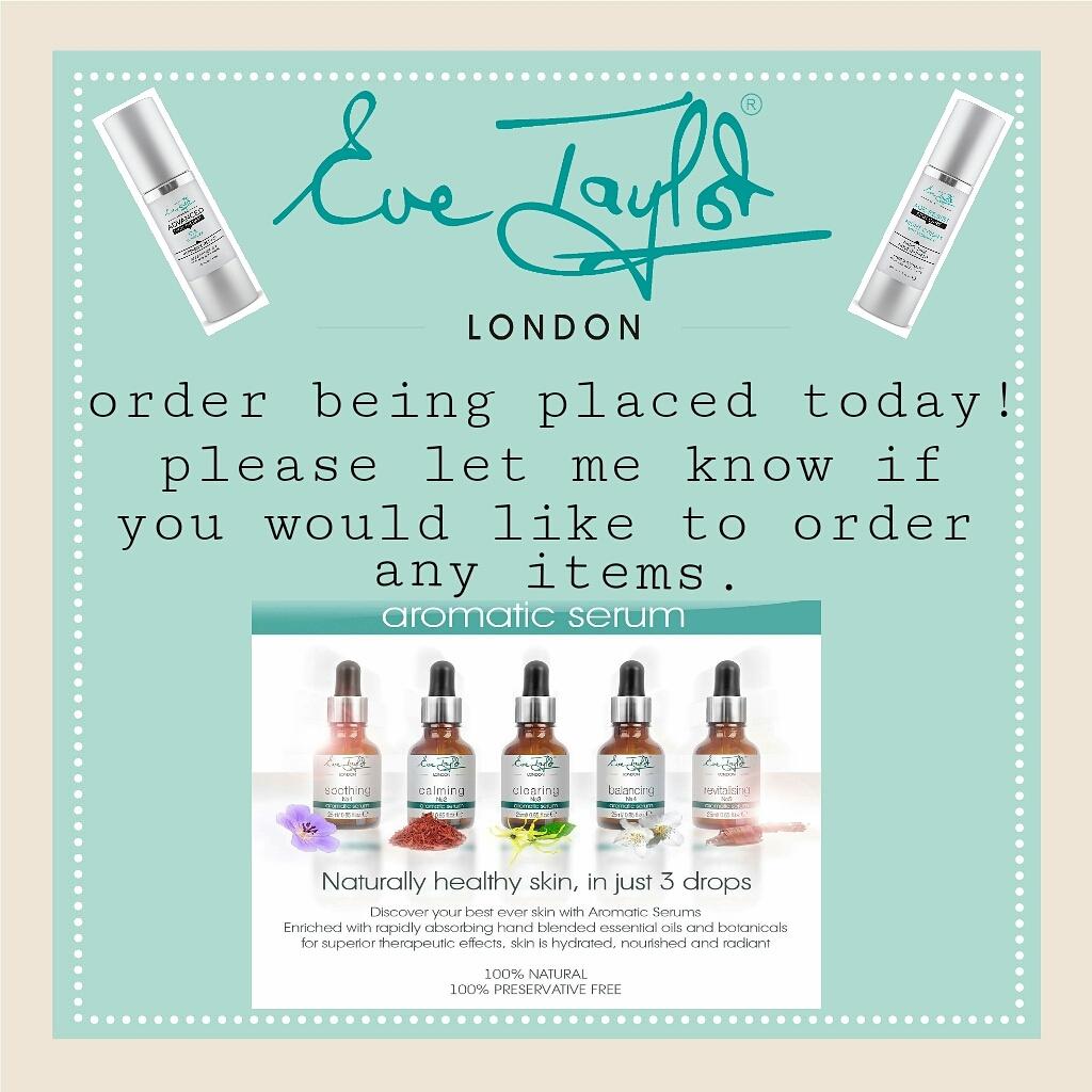 #evetaylorlondon order being placed today please let me know if you would like to order any products. ☺ many thanks