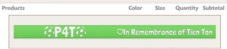 The girls soccer team will be selling these wristbands for 5$ in loving memory of Tien and support of the Ton Family