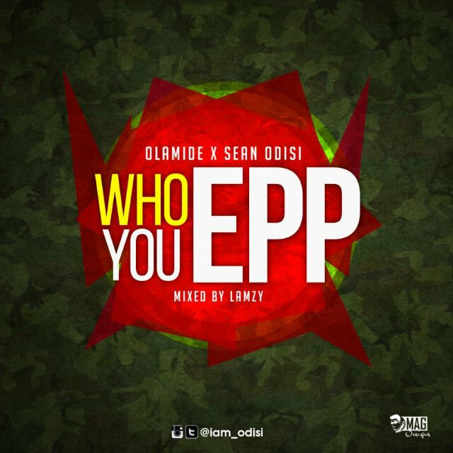 iam_odisi's tweet photo. It official Olamide ft sean Odisi who you Epp drops 2moro #234RadioAppOnAndroidAndiOS @olamide_YBNL @2babaofficial https://t.co/Y1UFH1bpBL
