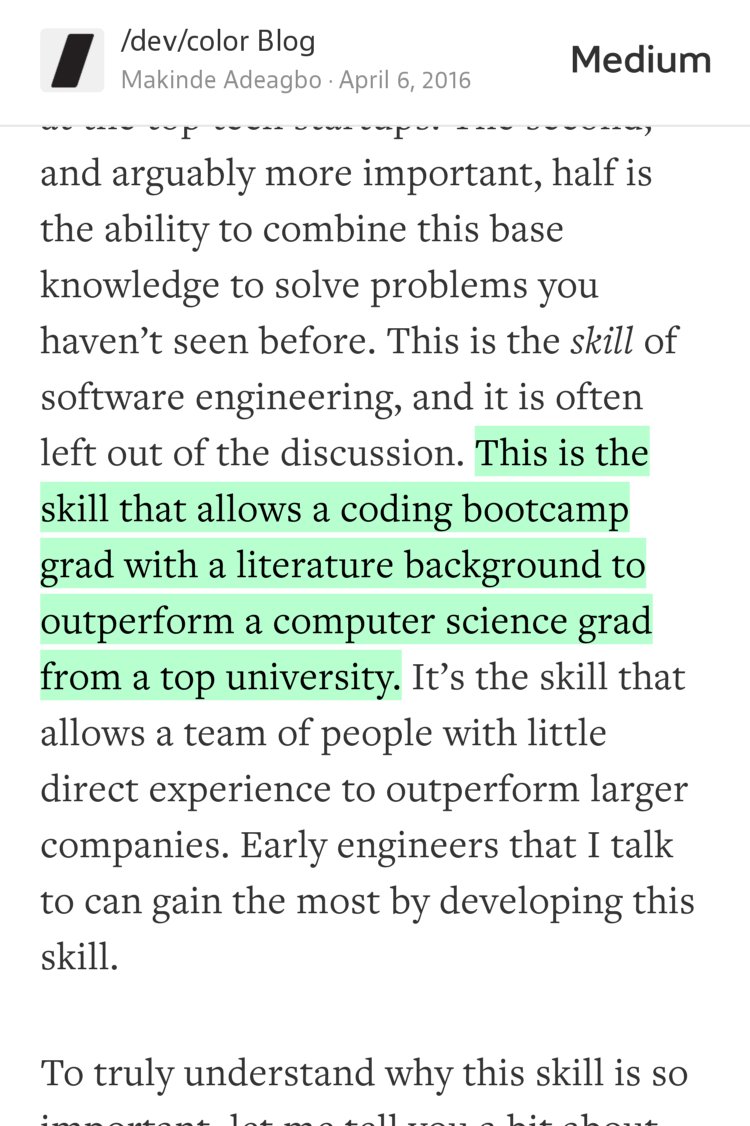 “…This is the skill that allows a coding bootcamp grad with a literature background to outperform a computer science grad from a top university.…” from “What the Top Tech Companies are Looking for in Engineers” by Makinde Adeagbo.