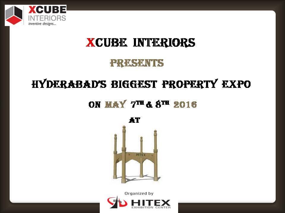 XcubeI's tweet photo. #Xcube #interiors presents #Property #Expo in #Hyderabad on 7th &amp; 8th of #May 2016 at #Hitexexhibition #Center. https://t.co/nrnaiCVfQt