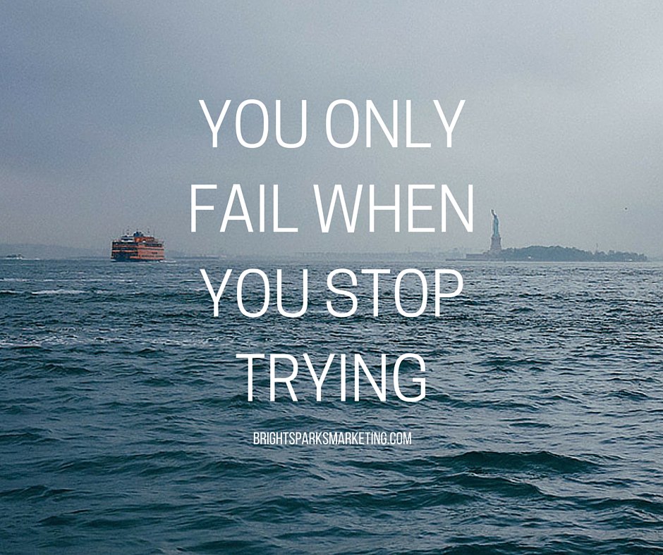 "You only fail when you stop trying." #quote