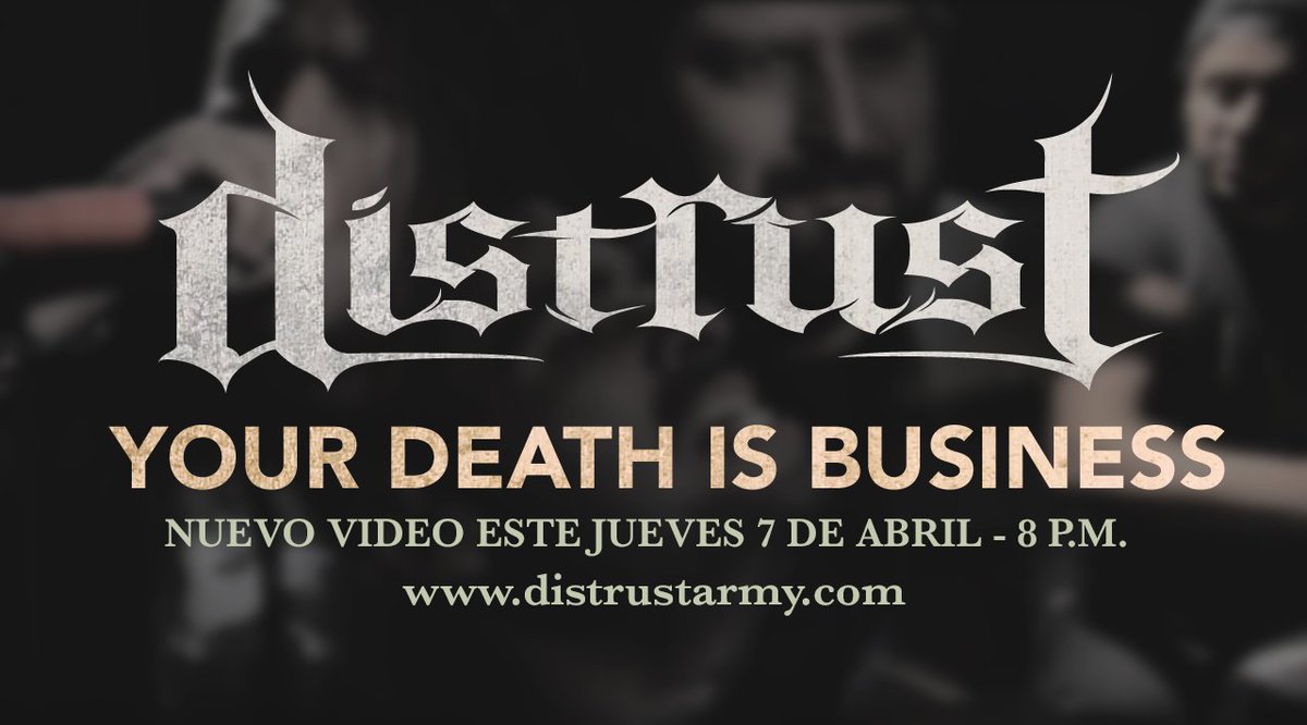 DistrustArmy's tweet photo. Mañana a las 8pm estrenaremos nuestro video de “Your Death Is Business” Pendientes #distrustarmy https://t.co/5b31EVqacz