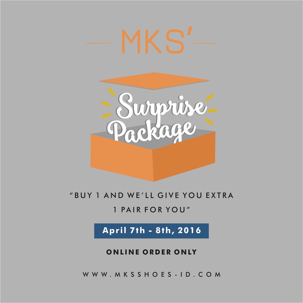 SURPRISE PACKAGE 2016!!
1. Order online only
2. We'll add 1 pair extra in a same size in your package, SURPRISEEE!
