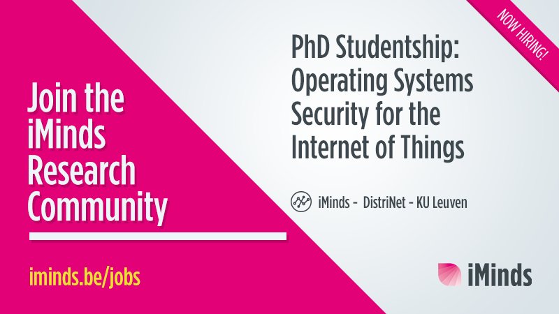 imec_int's tweet photo. New PhD Studentship at #iMinds-#DistriNet-@KU_Leuven! Operating Systems Security for #IoT: https://t.co/1N6qXVj9JA https://t.co/1oviP19lVp