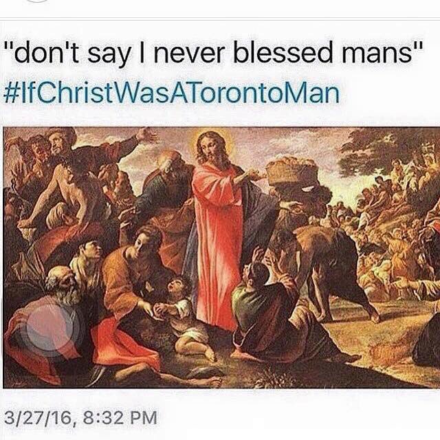 ItsMeAdrianL's tweet photo. #IfChristWasATorontoMan https://t.co/4IRfoiQBfP