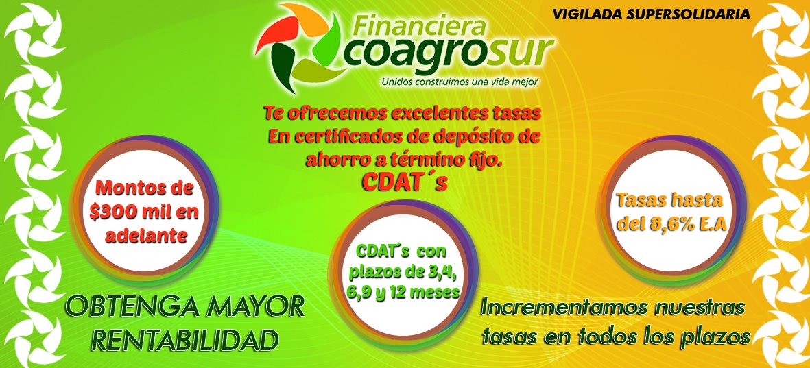 Financiera Coagrosur te ofrece excelentes tasas en certificados de depósito de ahorro a término fijo.
CDAT ´s