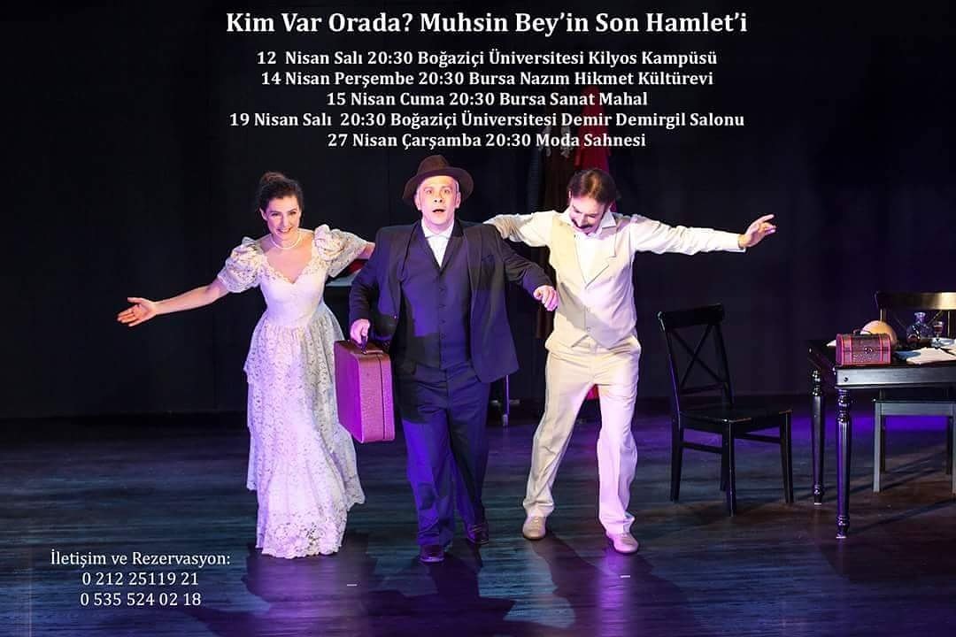 Kim Var Orada? Muhsin Bey'in Son Hamlet'i, Nisan ayı programı bekliyoruz...