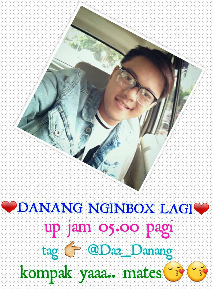 Sekarang jadwalnya DANANG NGINBOX LAGI di <a href="/InboxSCTV_/">Inbox SCTV</a>  nonton ya mates Dan ramaikan KW nya jam 5 <a href="/DA2_Danang/">DA2_Danang</a>