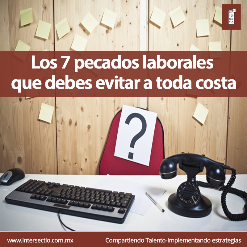 Intersectiomx's tweet photo. Enumeramos los 7 pecados capitales que jamás debes cometer en el trabajo https://t.co/QkTdPjgJIv #articulo https://t.co/7UBlbmcmf5