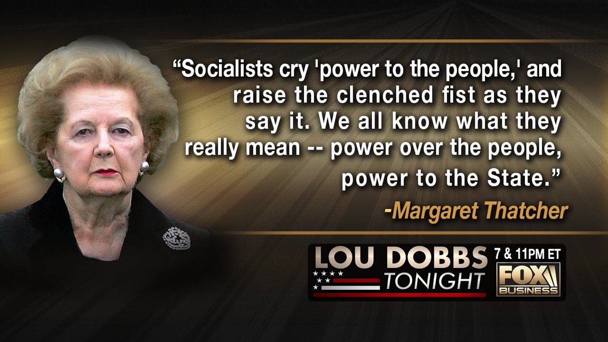 LouDobbs's tweet photo. Tonight's #QuoteoftheDay from Margaret Thatcher. #LouDobbsTonight https://t.co/vgSJxg0Wtl