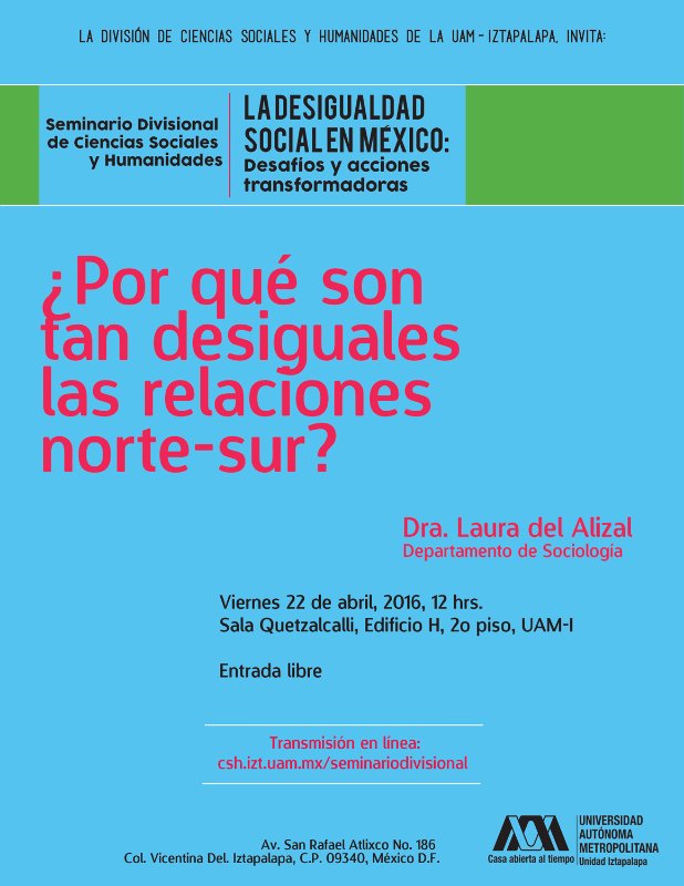 UAMI_PRENSA's tweet photo. #Seminario ¿Por qué son tan desiguales las relaciones norte-sur? ENTRADA LIBRE https://t.co/6ruoqQMHe4