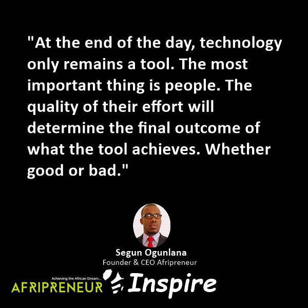 Afripreneur Quotable Quotes from <a href="/Segunpreneur/">Segun Ogunlana</a> in the Inspire section @ TheAfripreneur.com .