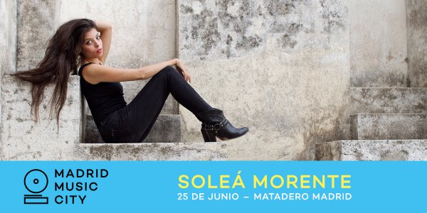 El @madmusiccity cambia de fechas (21-25/Jun) y anuncia a <a href="/soleamorente/">solea morente</a> como 1º artista del cartel. #MadridAndMusic