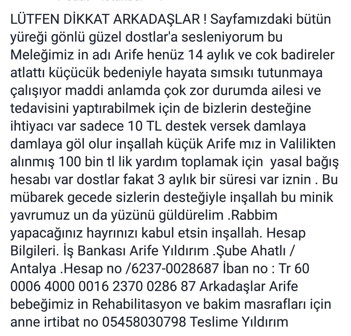 #ACİL

14 Aylık ARİFE Bebeğimizin Tedavisine ACİL YARDIM Bekleniyor...

#RT 

ANNE TESLİME YILDIRIM: O545 803 07 98