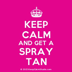 Keep Calm and Spray Tan (and have Bronze Buffer on hand in case of a faux tan faux pas)!