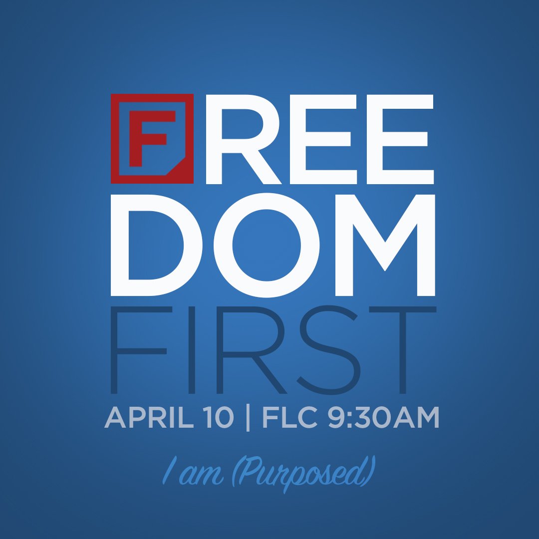 Freedom First - I AM (Purposed) - Family Life Center, Upper Room - 9:30