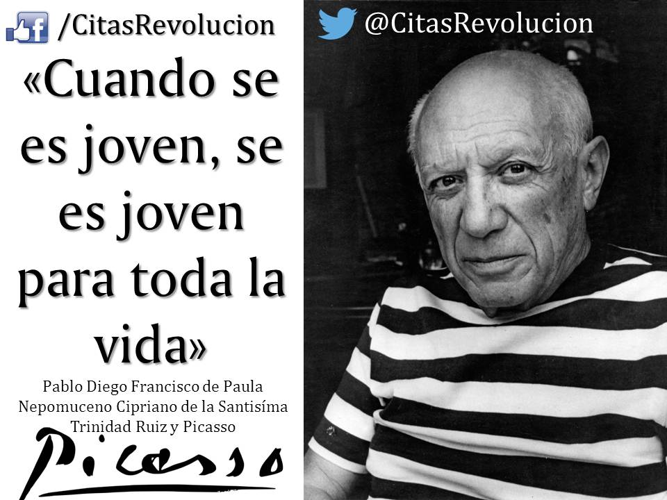 Resultado de imagen de cuando se es joven se es joven para toda la vida picasso