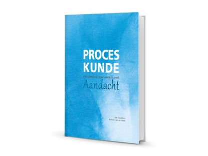 Bestel nu: Proceskunde, een pleidooi voor werken met aandacht proceskunde.com/boek/ <a href="/AartGoedhart/">Aart Goedhart</a> <a href="/BarbaravdSteen/">Barbara vd Steen</a>