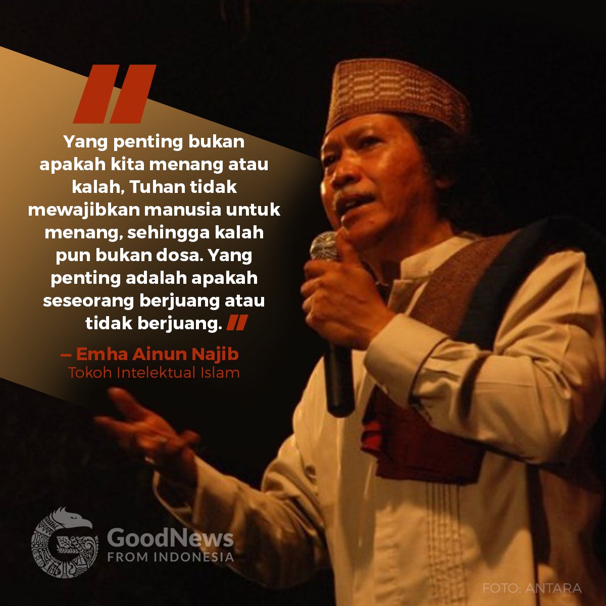 Salah satu kutipan pemikiran Emha Ainun Nadjib.