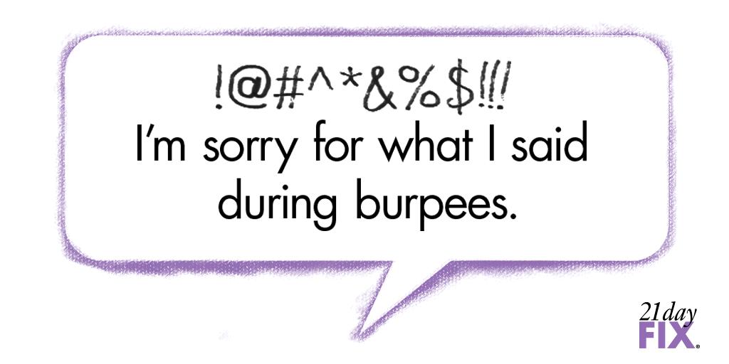 21DayFix's tweet photo. Sorry, we're not sorry! Push through that workout today even if it includes burpees with attitude.  #21dayfix https://t.co/1km5Wdxn0j