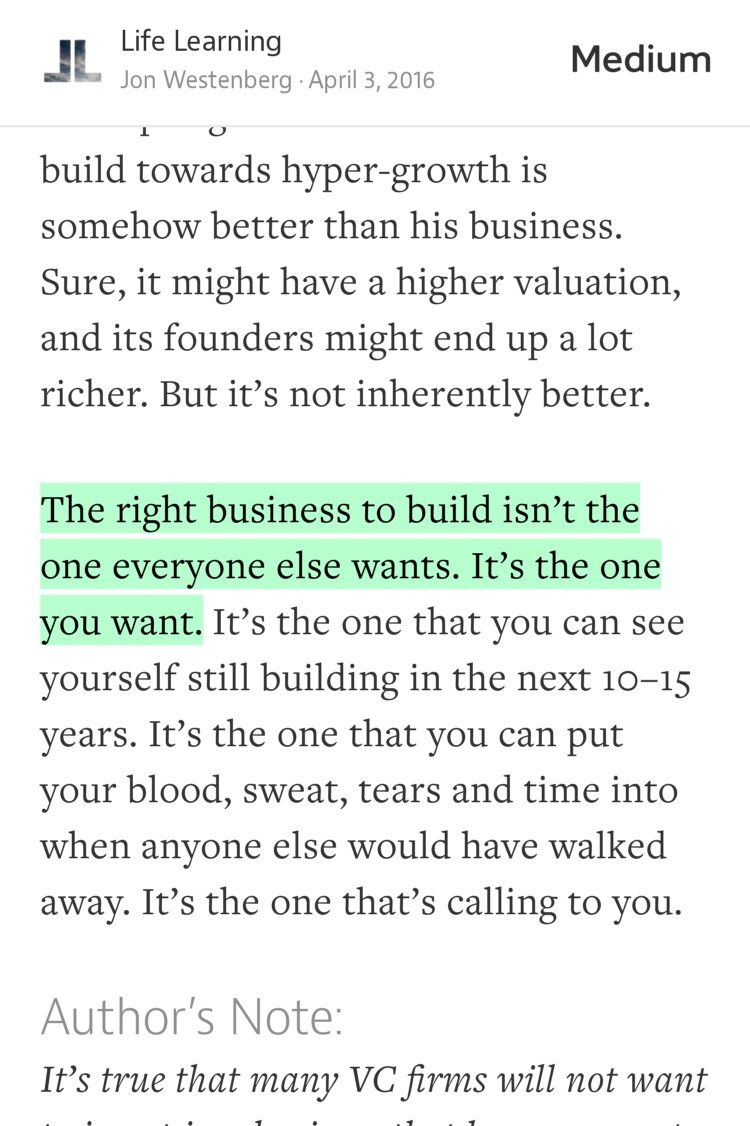 “The right business to build isn’t the one everyone else wants. It’s the one you want.…” from “You don’t have to build a scalable startup.” by Jon Westenberg.