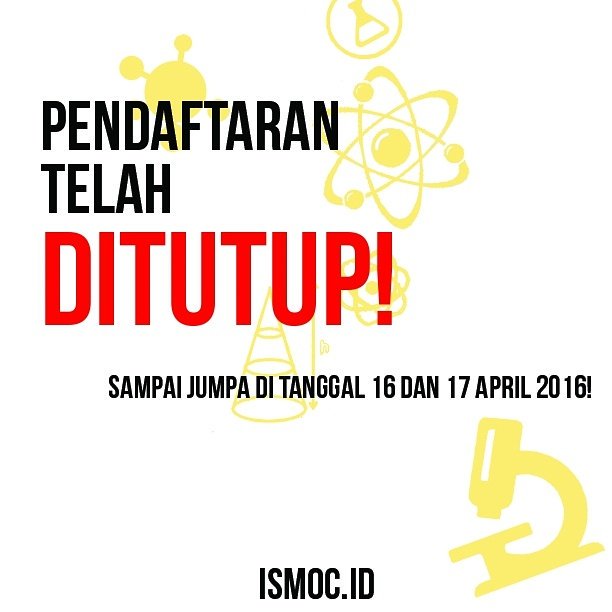ismocnews's tweet photo. Hallo Sahabat ISMOC, pendaftaran ISMOC  telah DITUTUP pada tanggal 9 April 2016, 
#IkutISMOC #ISMOC2016 https://t.co/UFxZF7QuXY