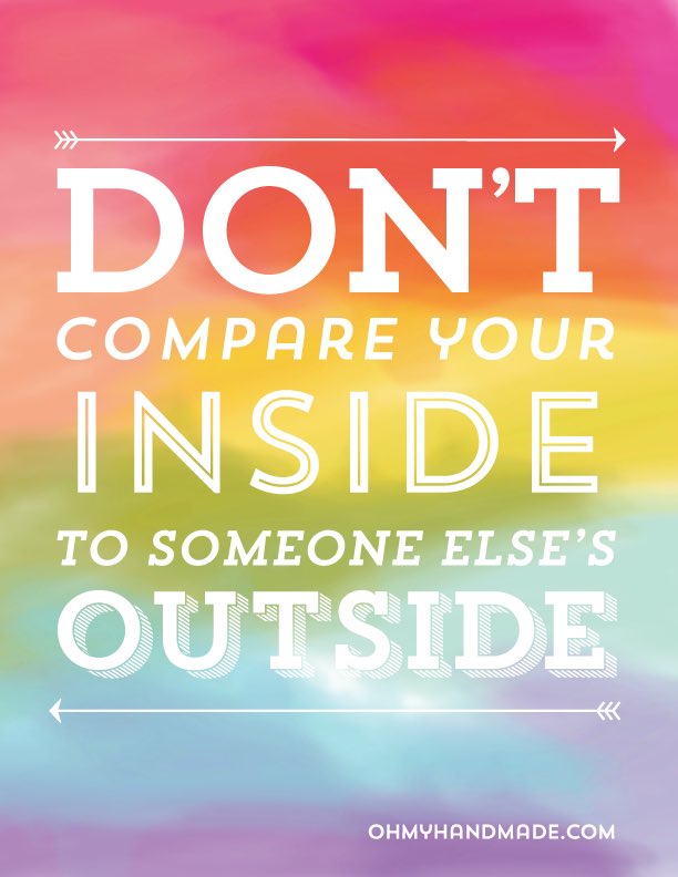 actionhappiness's tweet photo. Don't compare your inside to someone else's outside https://t.co/V5Y44fnDLe