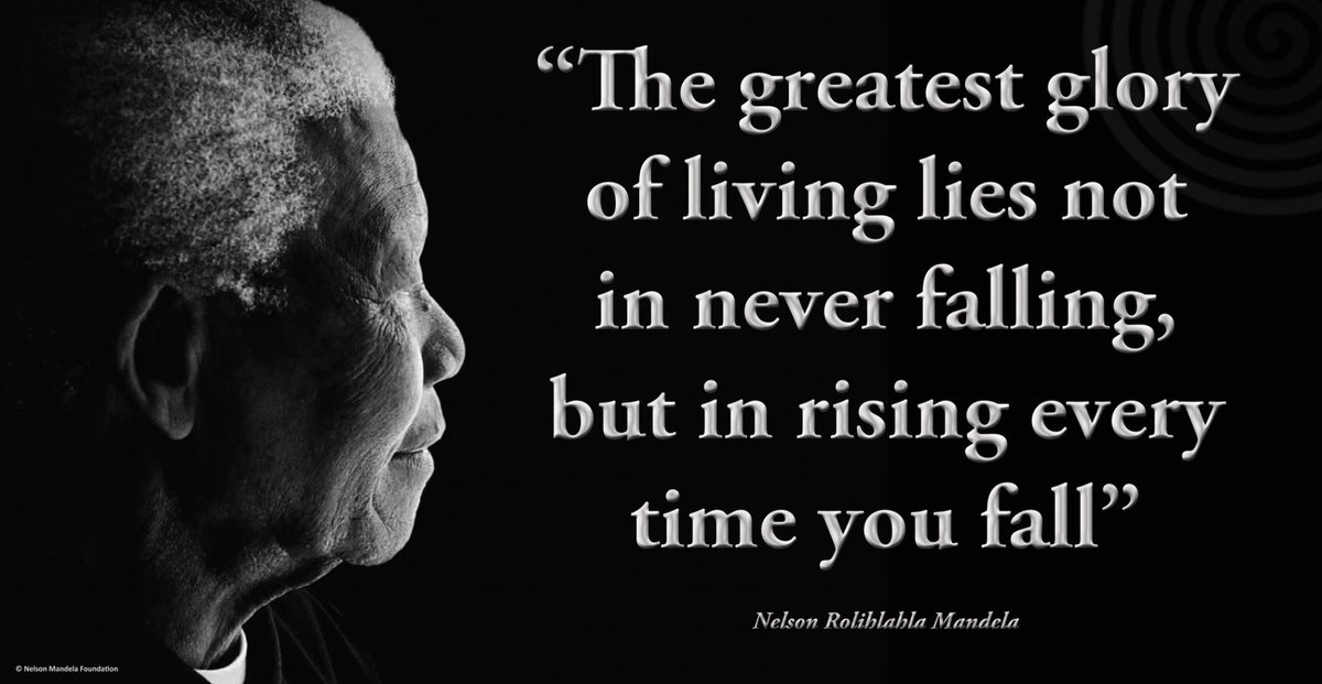NelsonMandela's tweet photo. "The greatest glory of living lies not in never falling, but in rising every time you fall" #Madiba #LivingTheLegacy https://t.co/tCeX8cB4B3
