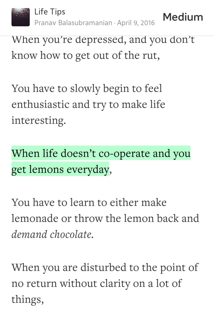 “When life doesn’t co-operate and you get lemons everyday…” from “When nothing seems to go right” by Pranav Balasubramanian.
