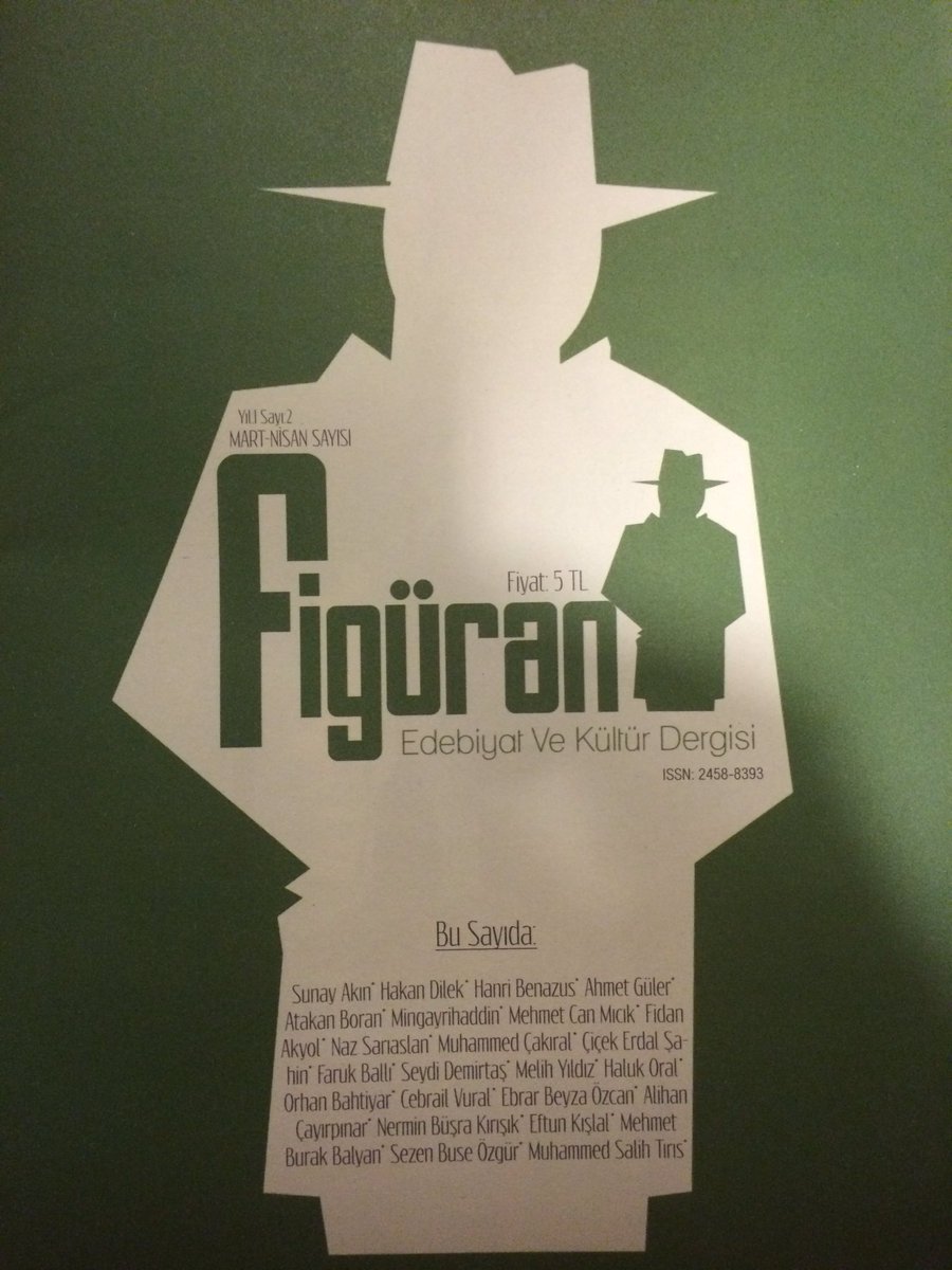 Edebiyat dergisi Figüran'ı okumanızı öneririm.. Emeği geçenlere teşekkür ederim.. figurandergi@gmail.com