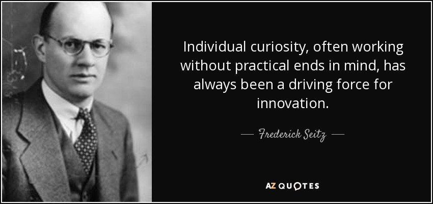 individual curiosity often working without practical ends in mind has always been a driving force for #innovation