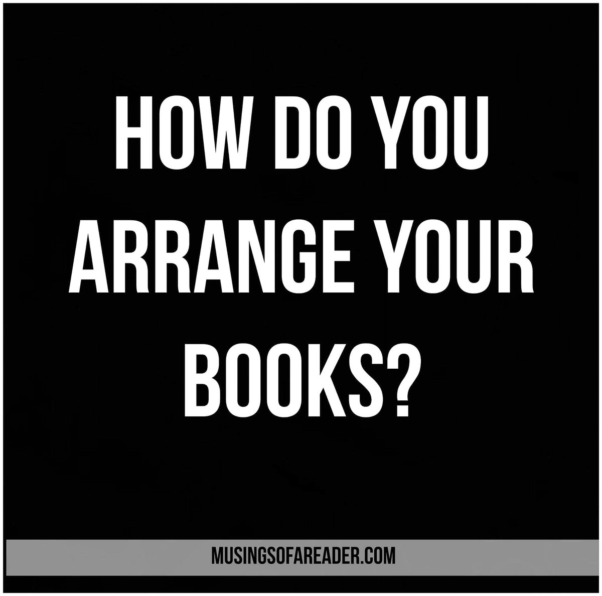 MusingsReader's tweet photo. #BookWorm #bookwormproblems #bookshelf #bookbloggers #poll #questiongame #bookblog #reader #love #ReaderSpot https://t.co/KmE3p9VXLw