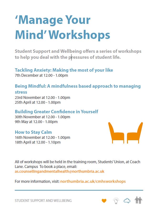 Manage Your Mind.  A series of workshops to help you deal with the pressures of student life.