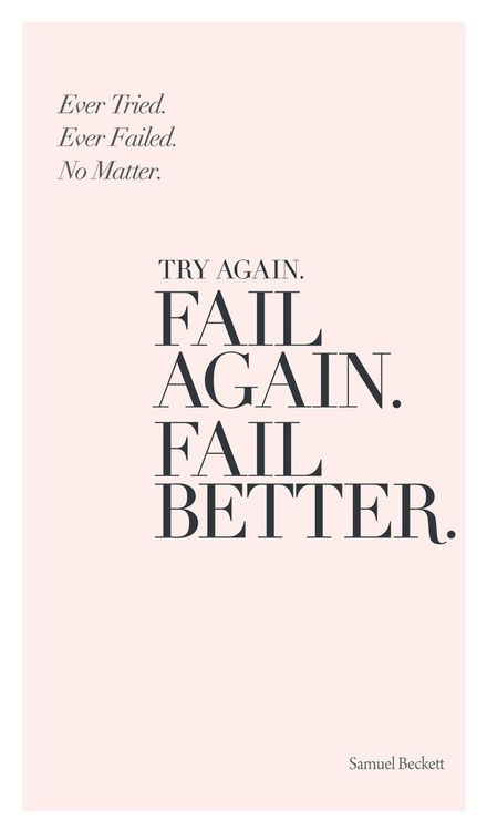 Try Fail Try Again Fail Better تويتر \ Daniel Nilsson على تويتر: "Try Again. Fail Again. Fail Better. -  Let's Do Everything Just A Little Bit Better This Week. #Quoteoftheday  Https://T.co/Fpusa0Tu1C"