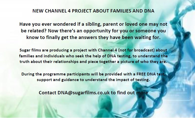 <a href="/TVcontribs/">BeOnTV</a> New channel 4 project looking for families who want DNA results E: DNA@sugarfilms.co.uk Pls RT
